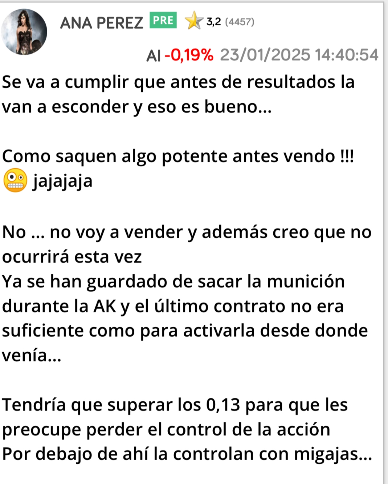 Pero hay otra razón aún más poderosa y es que se ha cumplido todo o casi todo lo que dije y al precio que estamos en vísperas de resultados
Y si se ha cumplido pues seguramente se cumplirá que van a ser lo suficientemente buenos como para subir …. <span class="Emo42"> </span>