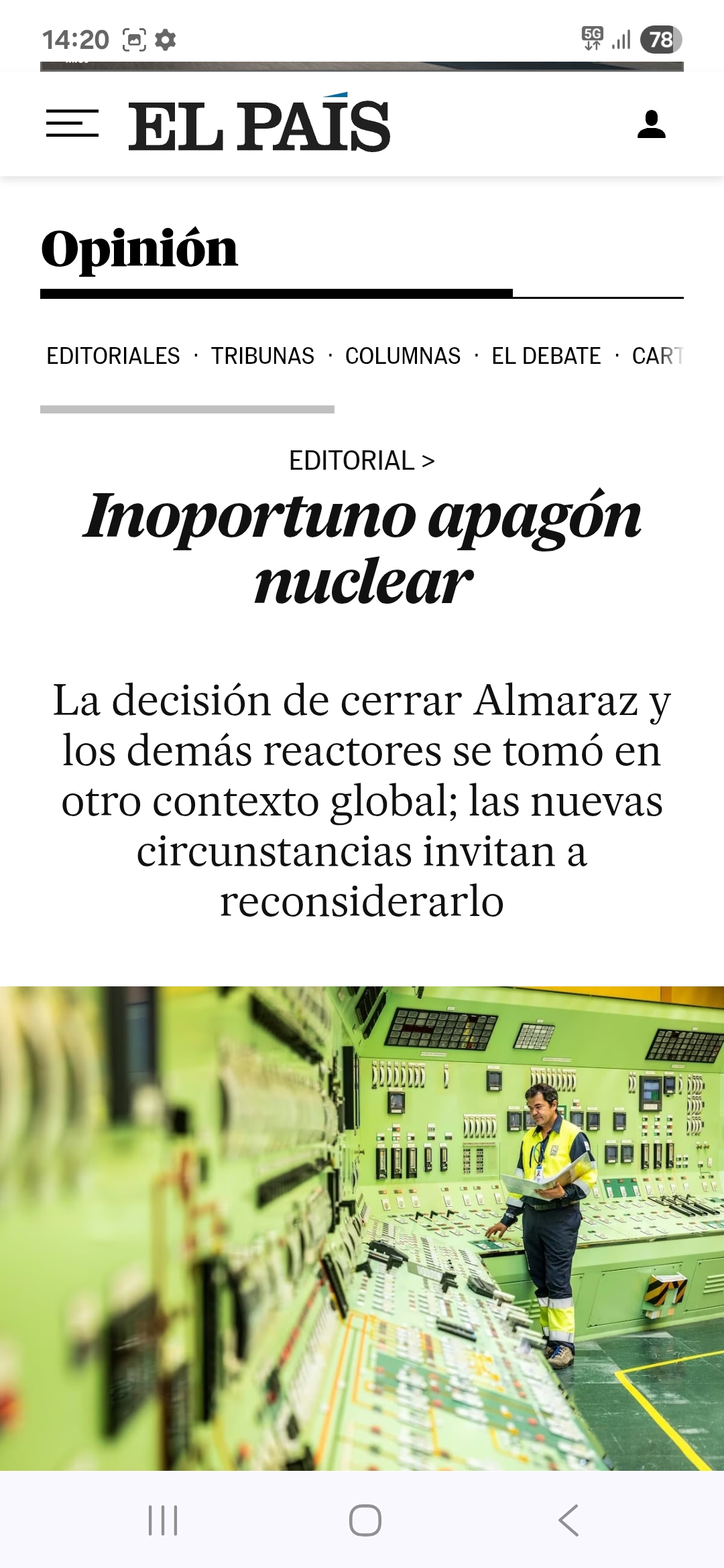 Hasta algún periódico pro gubernamental aconseja en su editorial mantener las nucleares...