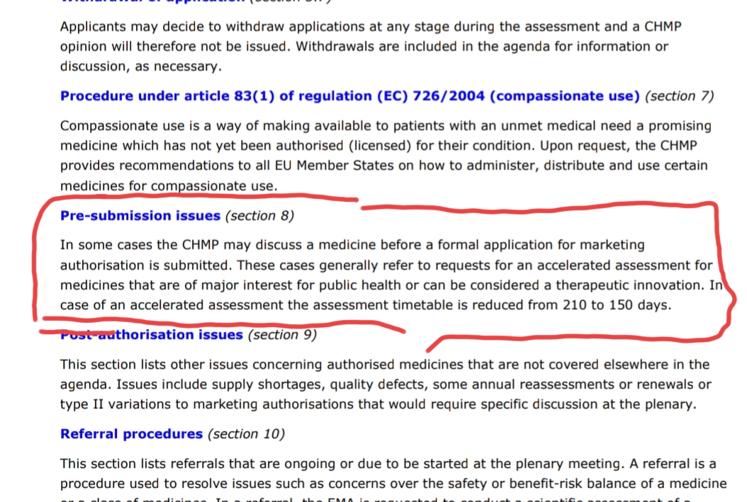 En la agenda de la EMA ( más abajo )te explican lo que significa todo eso .
Estamos en el apartado 8, nosotros y un medicamento de Boehringer .
Pre-submission issues (section 8)
In some cases the CHMP may discuss a medicine before a formal application for marketing authorisation is submitted. These cases generally refer to requests for an accelerated assessment for medicines that are of major interest for public health or can be considered a therapeutic innovation. In case of an accelerated assessment the assessment timetable is reduced from 210 to 150 days.