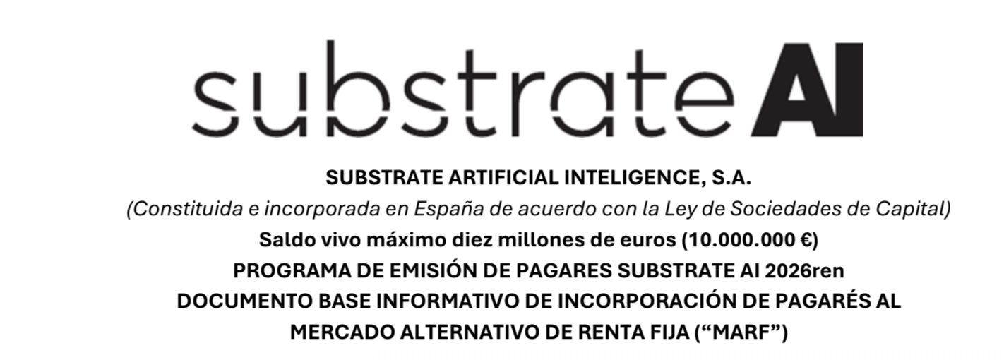 Y que se empiece a financiar con pagares y que EthiFinance ha incrementado el rating de la firma de inteligencia artificial española Substrate AI de "B " a "BB-", reconociendo la «evolución positiva»