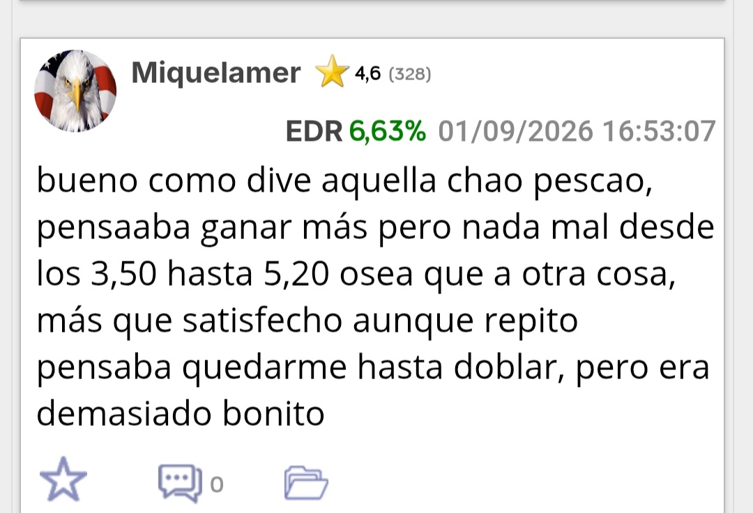 Miquelamer pensaba que eras serio, pero vamos como los demás dices que te sale 5.20 a la hora que pusiste el mensaje la acción perdía 14%, entró mensaje dices que a más 3.50 no crees que sea compra, y después pones otro que has entrado a 4.85 o algo así, hombre un poco de seriedad no vendría nada mal, lo mismo es todo. Verdad pero te contradices mucho.