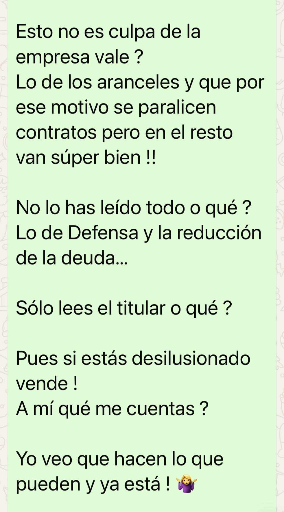Muy cabreado estaba
Esto le dije …