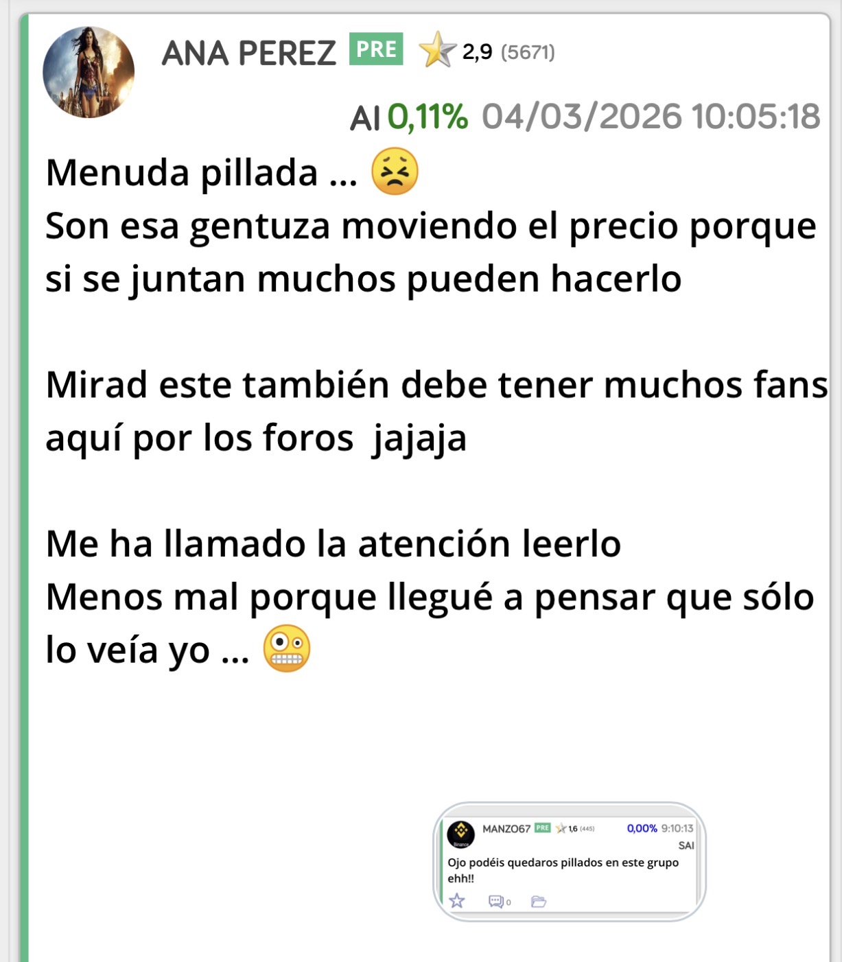 Con que se junten cuatro intras ya pueden mover el precio y robar …
En SAI lo avisé la última vez
Por qué te crees que este hombre o yo tenemos tan poca puntuación ?
Son grupos de intras manipulando …
O el Crack que lo vigilo no dijo que se iba a cerrar el Gap muchas veces de manera insistente …. una y otra y otra ….
Bueno y antes de la noticia decía que no compraba si no se iba a los 05…
Los que no entienden de lo que va esto se acojonan y algunos terminan vendiendo..
