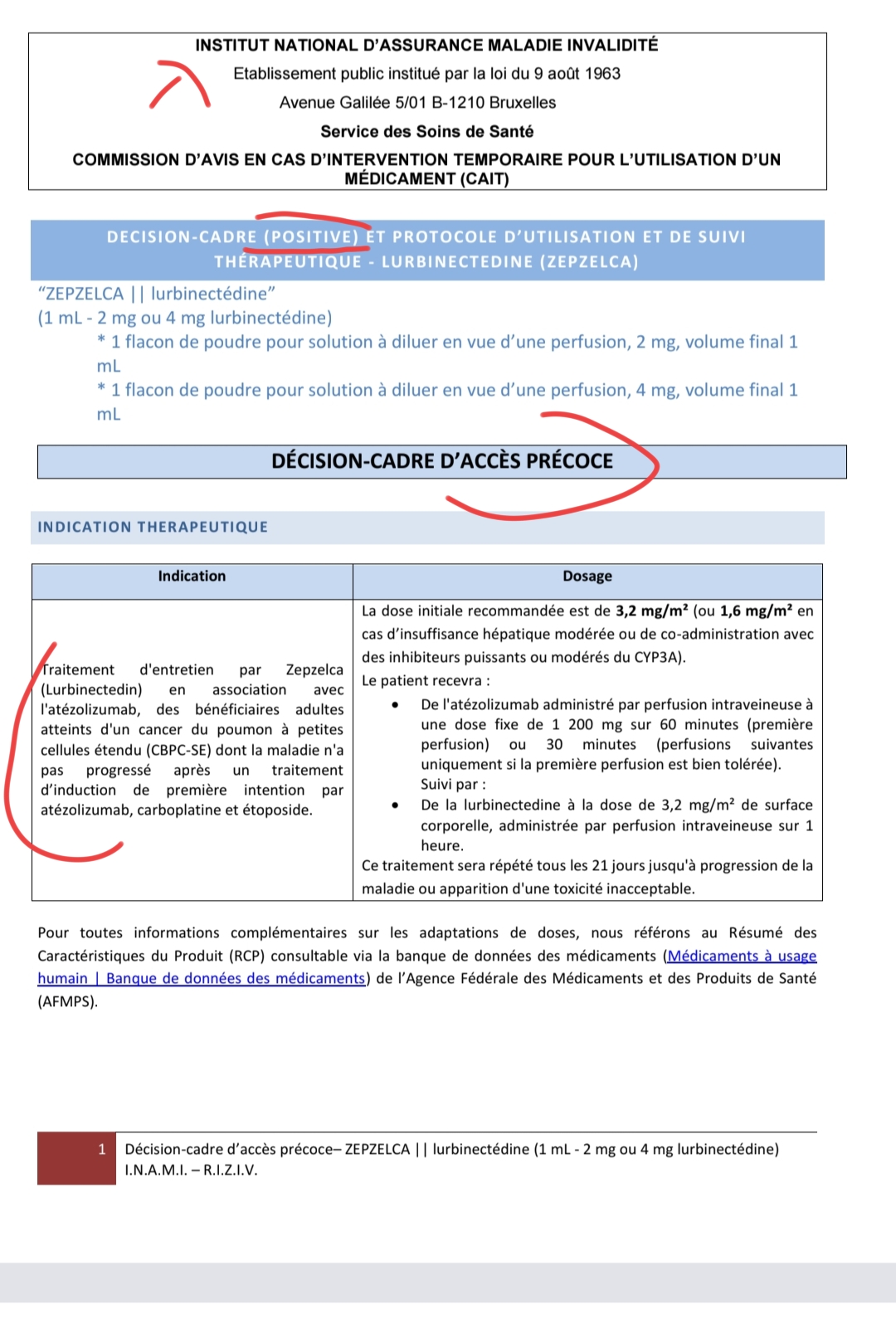 En una última actualización del.13 de julio
El INAMI que es el
Instituto Nacional de Seguros de Salud e Incapacidad de Bélgica
aparece que nos concedieron el Acceso Anticipado ( para ello era necesario tener antes lo del acceso compasivo )
Decisión positiva .
Está dentro de un apartado de reembolsos , pongo enlaces y que lea y se informe quién le da gana .