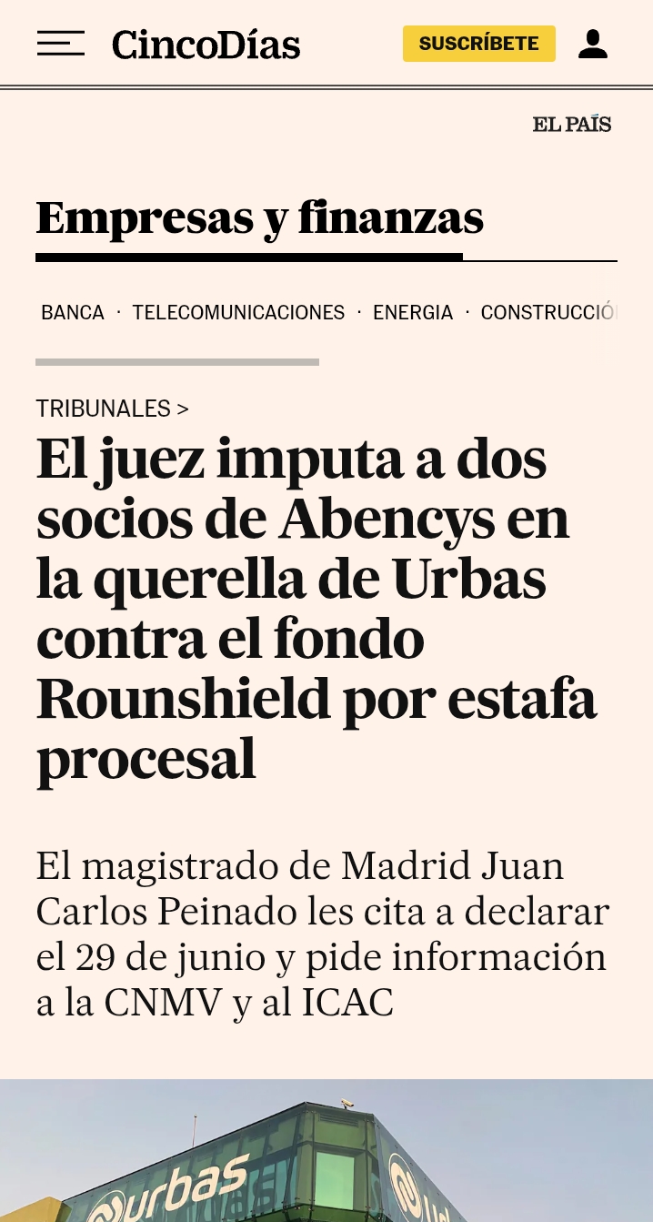 https://cincodias.elpais.com/companias/2026-06-23/el-juez-imputa-a-dos-socios-de-abencys-en-la-querella-de-urbas-contra-el-fondo-rounshield-por-estafa-procesal.html
