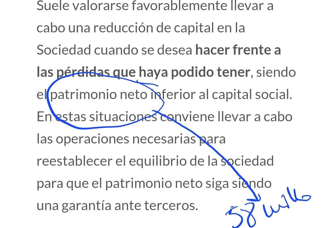 Esta claro que no pueden jugar con bajar el nominal a 0.05 por poner algo. Aquí vemos cuando se puede reducir. Pero si capital social es de 13.5 millones y el patrimonio neto es de 58 no pueden hacerlo.