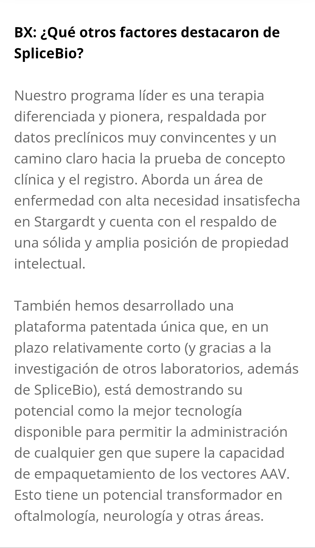 Adjunto la referencia en la entrevista al director de splice bio
(y gracias a la investigación de otros laboratorios está demostrando su potencial como la mejor tecnología en referencia al contrato con BST