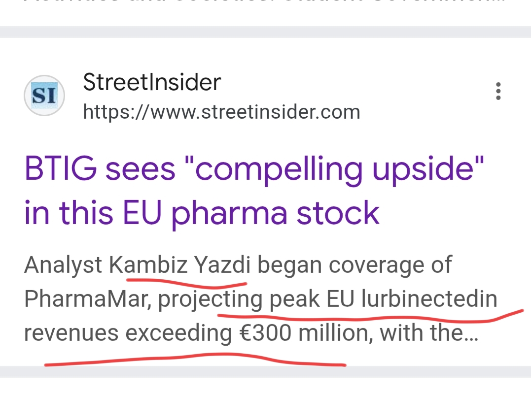 El KAMBIZ YAZDI tiene bastante fama en USA de ser digamos un buen ojeador ..
Y en enlaces de USA se leyeron titulares así en este plan
BTIG ve un "potencial alcista convincente" en esta acción farmacéutica de la UE
El analista Kambiz Yazdi comenzó a cubrir PharmaMar, proyectando ingresos máximos de lurbinectedin en la UE que superarán los 300 millones de euros