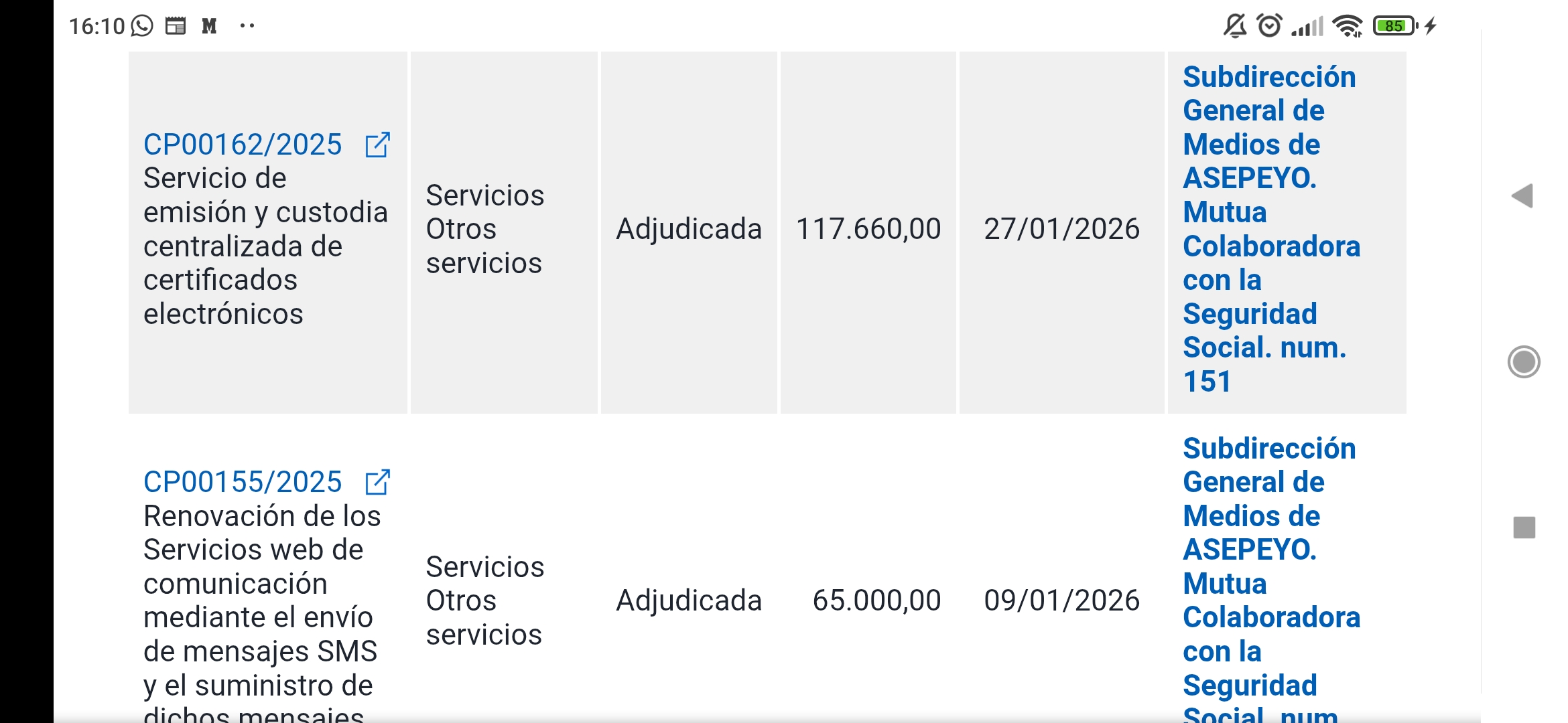 Esto aparece en las licitaciones de Lleidanet......el de 65k lo tenia controlado.......y me encontré.......este.... alguien puede indagar un poco para ver si el total es para nosotros y durante que tiempo...... gracias