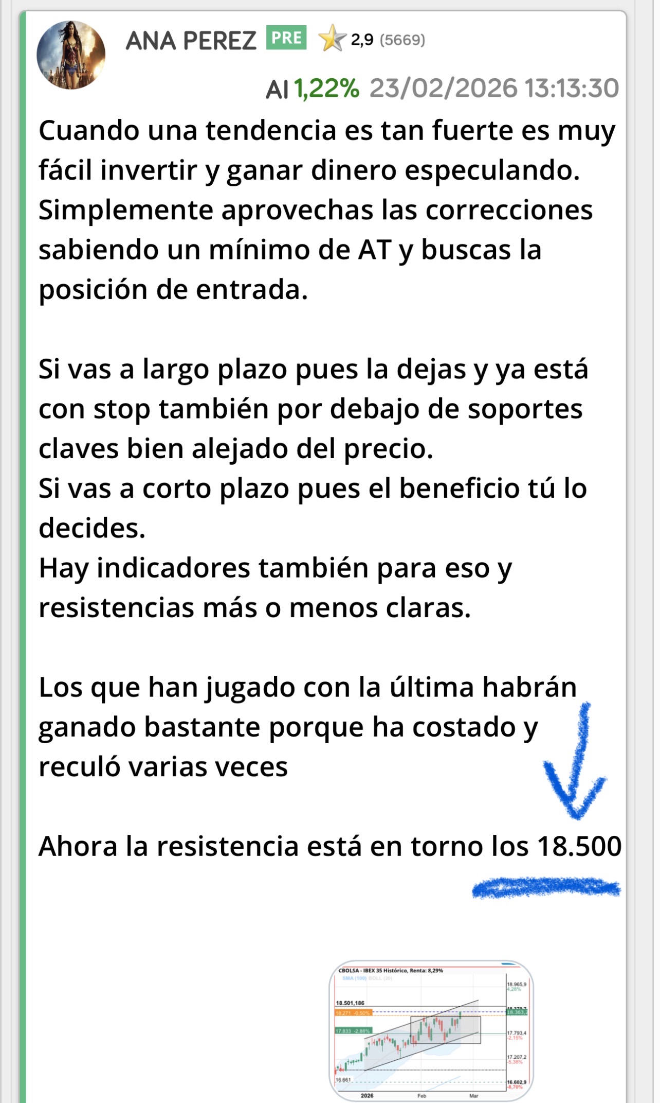 Alejandro a mí precisamente no me puedes decir eso porque fui la que avisó que el objetivo del Ibex eran los 18.500 y el que no vendió ahí pues ….