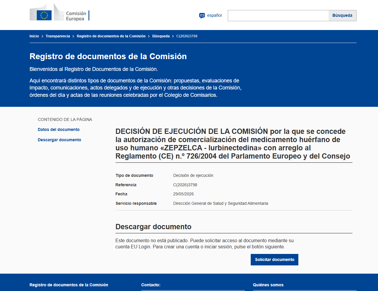Hola es mi primer mensaje en el foro y no se si os habeis dado cuenta que hay DOS DECISIONES DE EJECUCION DE LA COMISION por la que se concede la comercializacion de ZEPZELCA uno con Referencia C(2026)3798 y otro con Refencia C(2026)3783 , os adjunto captura de pantalla de las dos