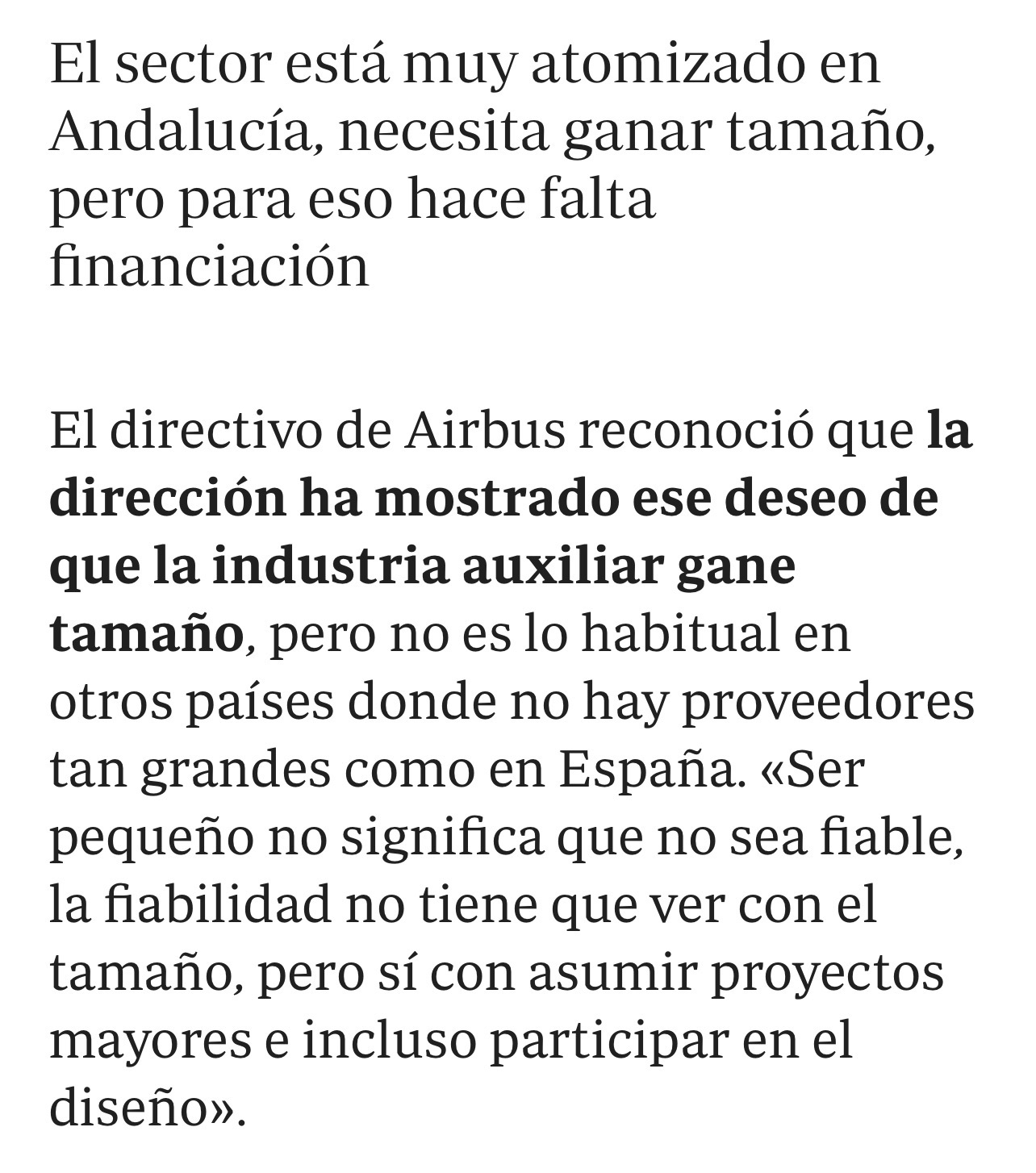 No hacen más que decir siempre lo mismo que las pequeñas son vitales para las grandes pero hace falta financiación.