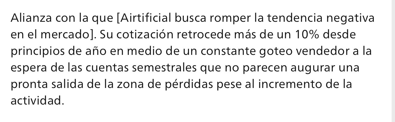Dan un baño de realidad o negatividad así que ojito…
Y claro ese artículo sale hoy y no ayer jjjjj
Dicen que el mercado prevé que a pesar del aumento de la actividad del primer semestre que aún no conseguirá salir de pérdidas ( cómo lo saben ? <span class="Emo3"> </span> )
Esto demuestra que es verdad que lo de ayer era para “tantear” el mercado es decir a los minoristas y a ver qué pasaba porque las manos fuertes brillaron por su ausencia…
Como la del CEO también.