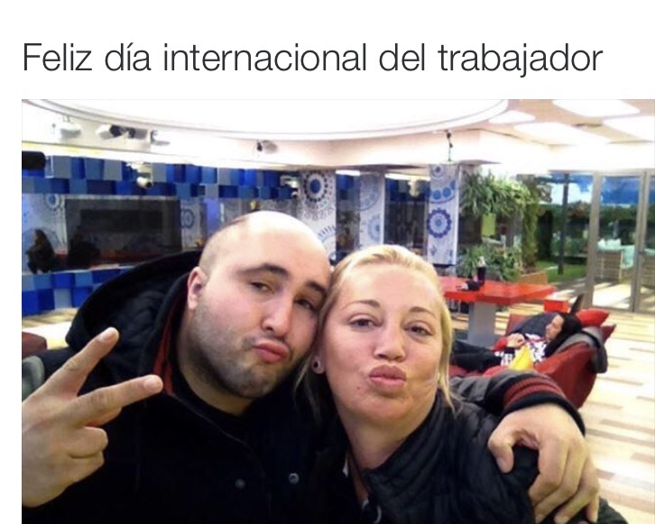 Y mañana si no hablamos feliz día del trabajador….ajajjajajajajaj
