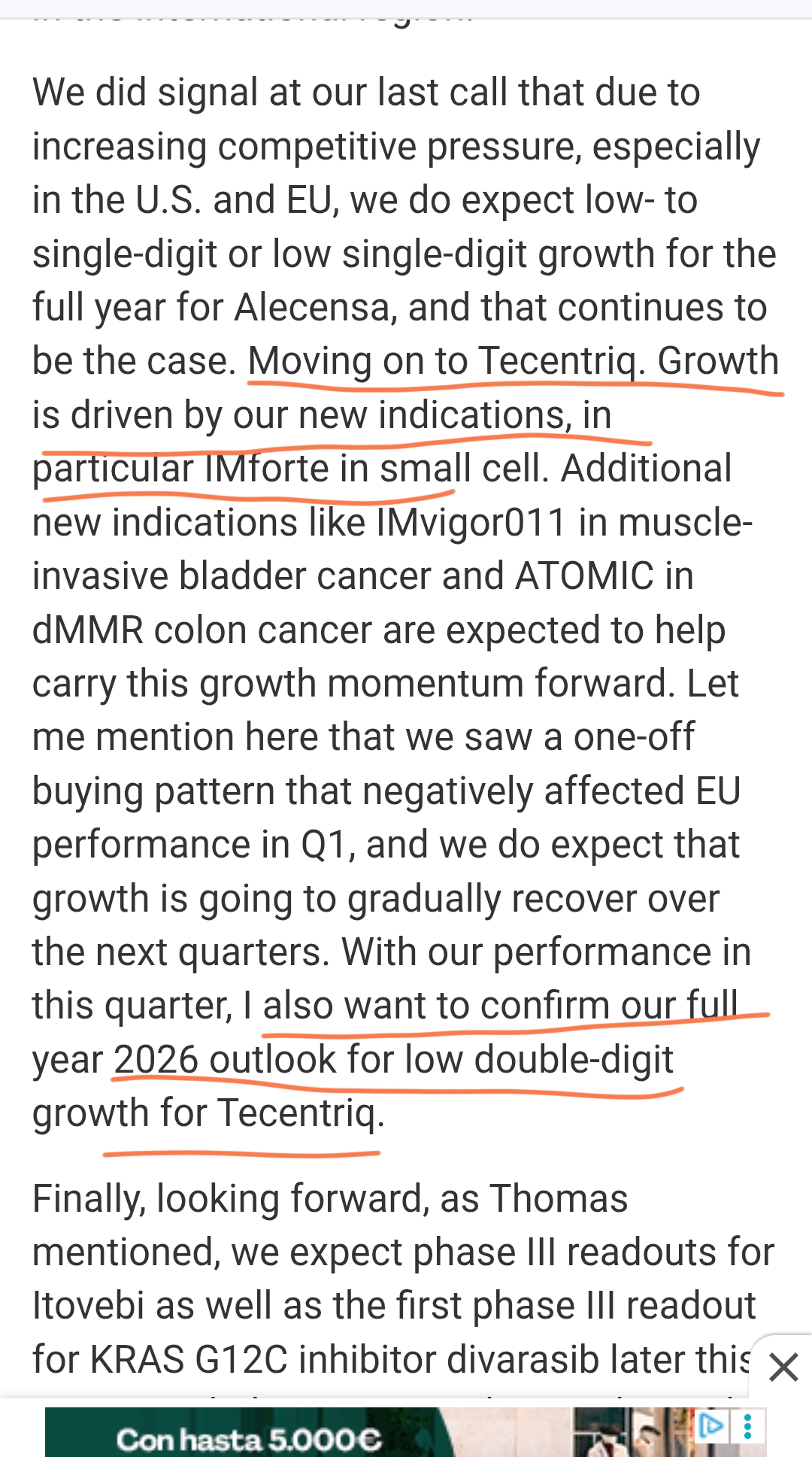 Aquí es el trozo de Tecentriq , estaba bajando pq entraron otros medicamentos en juego en tumores domdd se usaba ..
Y dicen eso
Moving on to Tecentriq. Growth is driven by our new indications, in particular IMforte in small cell
Y que ..a lo largo del año...hasta dos dígitos bajos
A ver ...si eso es así ..
Por ImForte sabiendo que usan un solo vial ...está bien .
Y que lo remarquen tb está muy bien
Tb están pendientes de otros ok del tecentriq