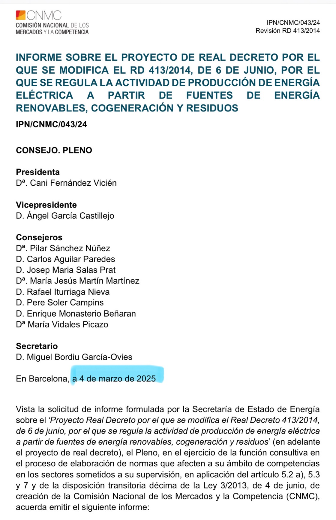 Como os decía, el 7 de marzo acabó el plazo de alegaciones.
Pues bien ya sabemos quién las hizo y tb es público el informe del 4 de marzo de la CNMC q avala la norma y hace sus recomendaciones
Aquí tenéis el informe